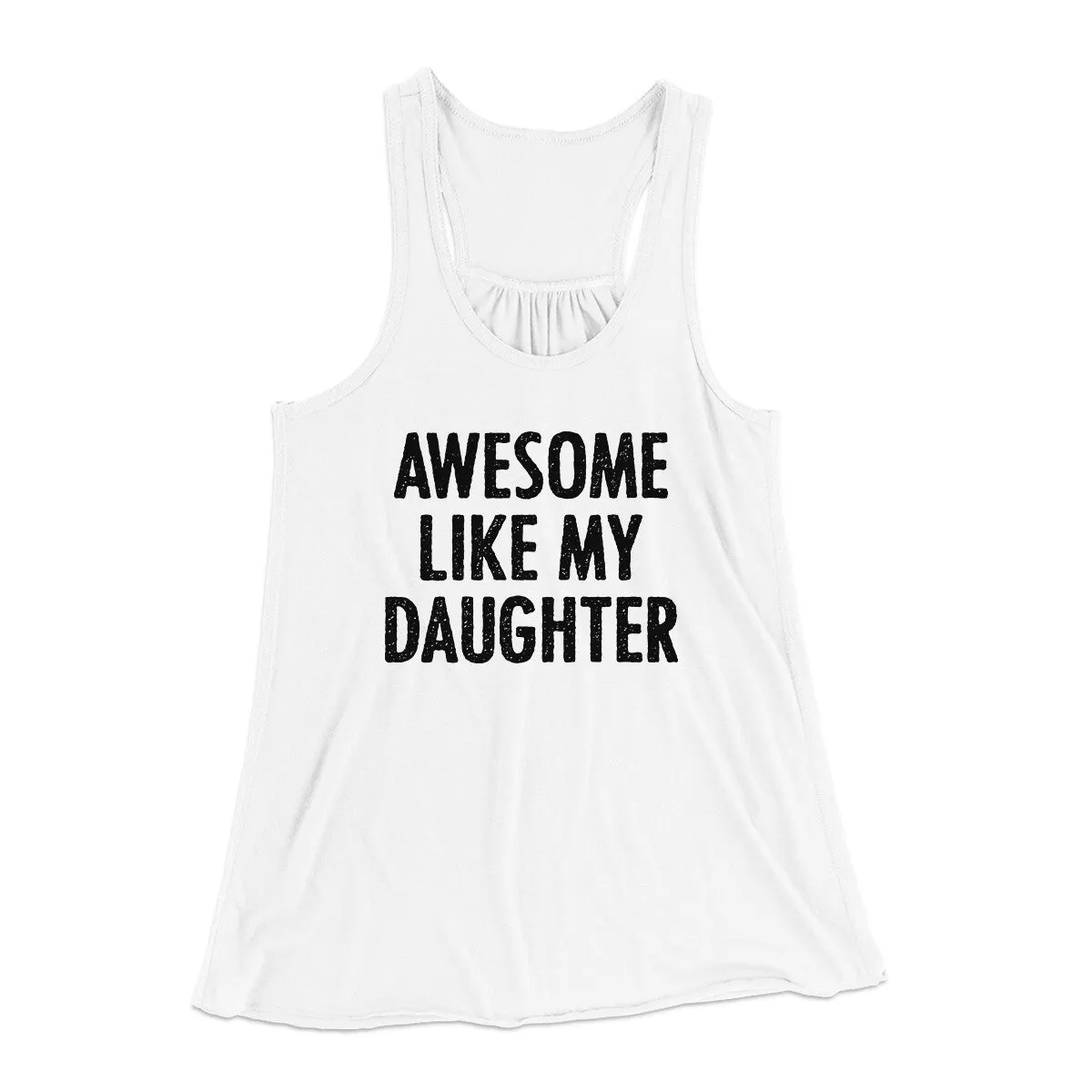 Awesome Like My Daughter Funny Women's Flowey Racerback Tank Top