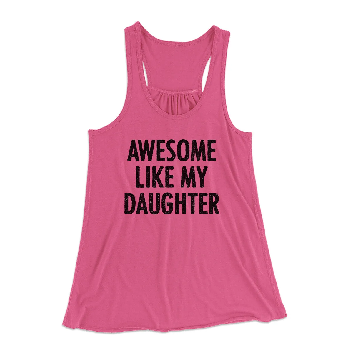 Awesome Like My Daughter Funny Women's Flowey Racerback Tank Top