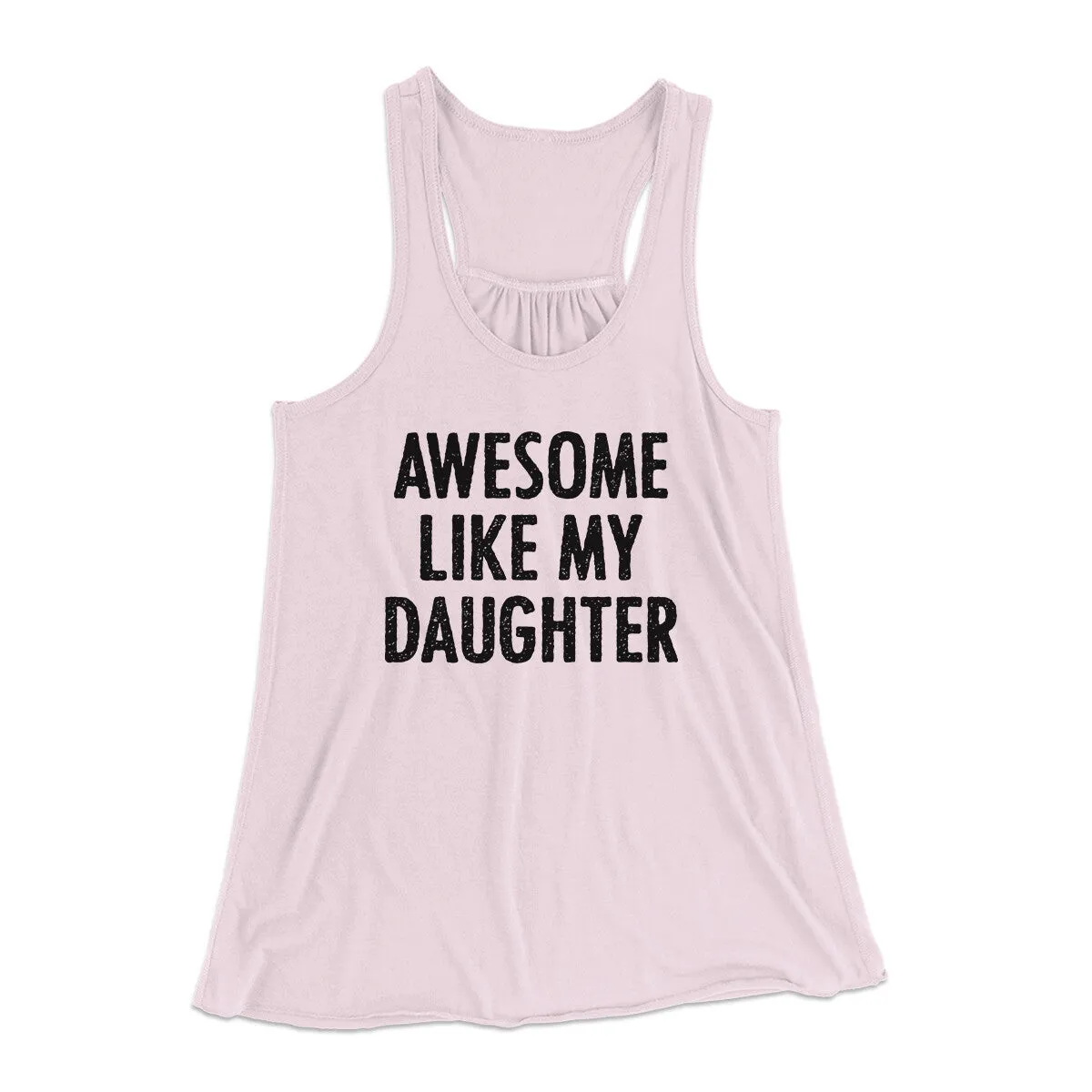 Awesome Like My Daughter Funny Women's Flowey Racerback Tank Top