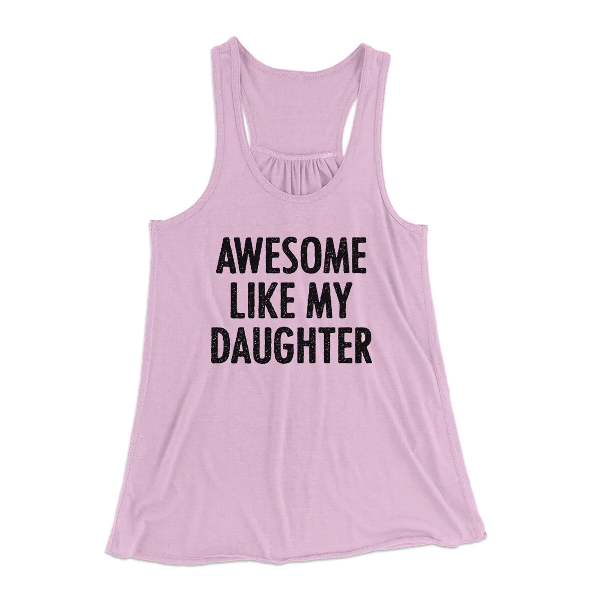 Awesome Like My Daughter Funny Women's Flowey Racerback Tank Top