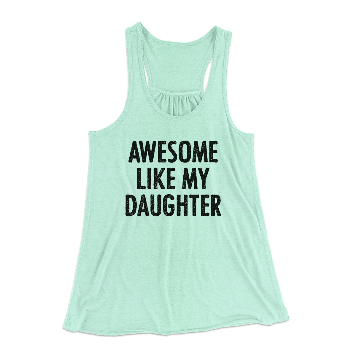 Awesome Like My Daughter Funny Women's Flowey Racerback Tank Top