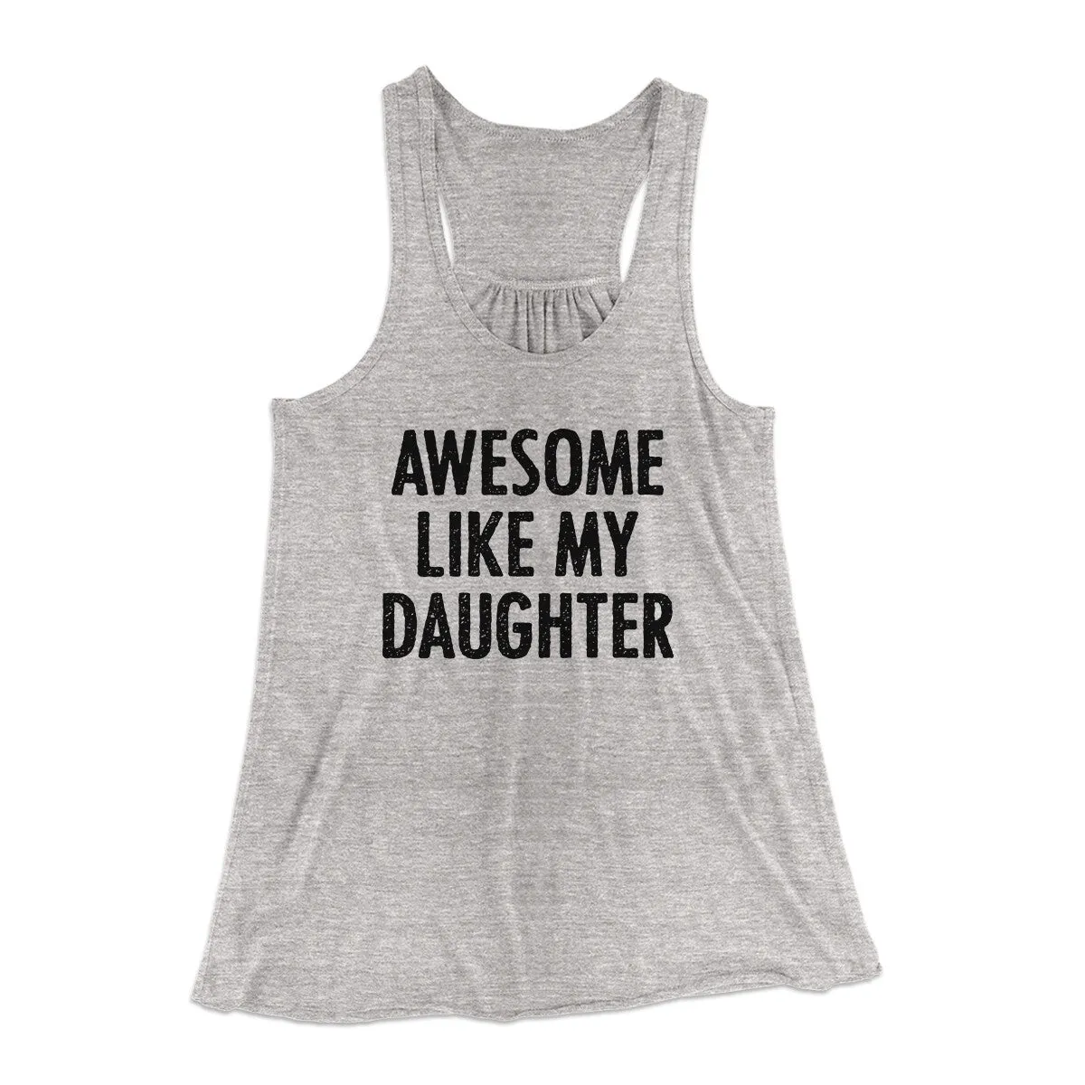 Awesome Like My Daughter Funny Women's Flowey Racerback Tank Top