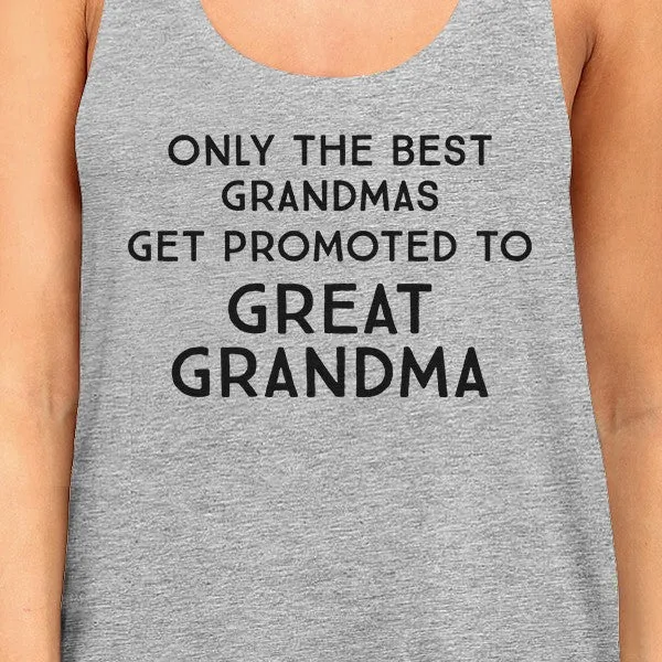 Only The Best Grandmas Get Promoted To Great Grandma Womens Grey Tank Top