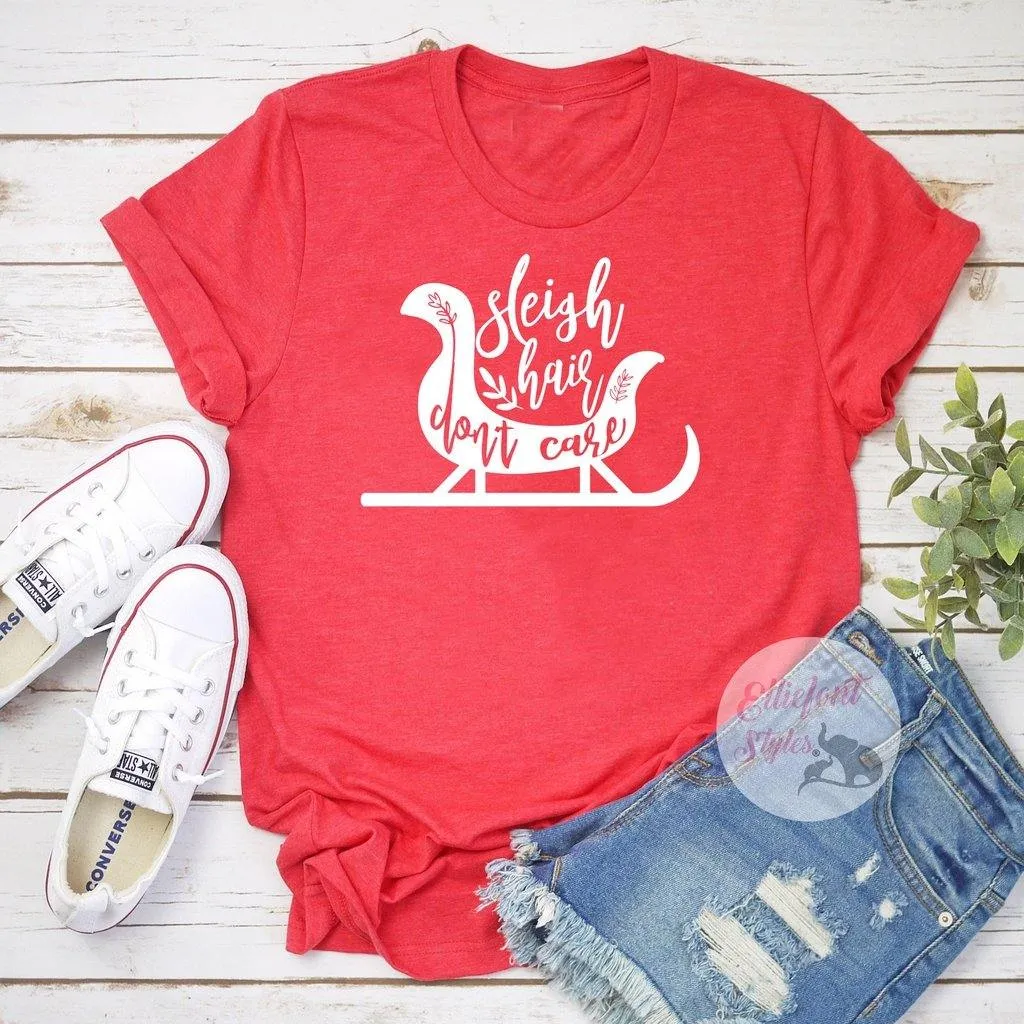 Sleigh Hair Don't Care Shirt