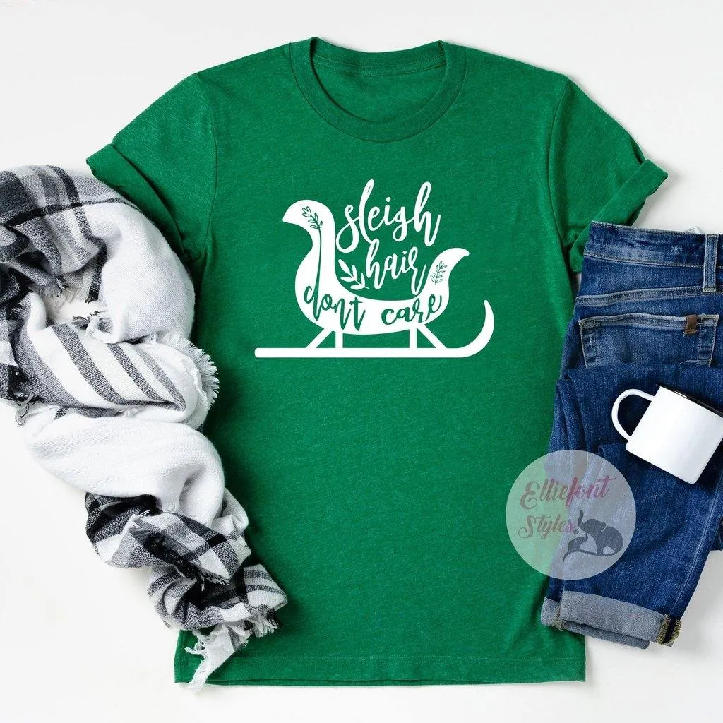 Sleigh Hair Don't Care Shirt